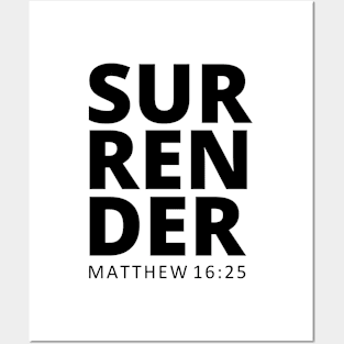 SURRENDER MATTHEW 16:25 Posters and Art